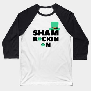Sham Rockin On. Funny Shamrock St Patricks Day Design. Rock On on St Paddys Day. Baseball T-Shirt